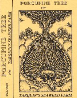 Porcupine Tree : Tarquin's Seaweed Farm